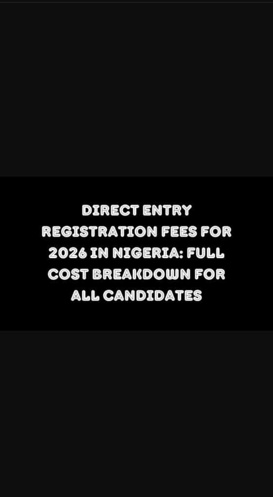 Direct Entry Registration Fees for 2026 in Nigeria: Full Cost Breakdown for All Candidates