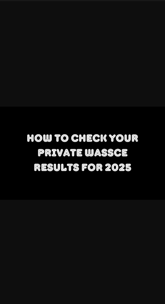 how to check 2025 Private WASSCE results