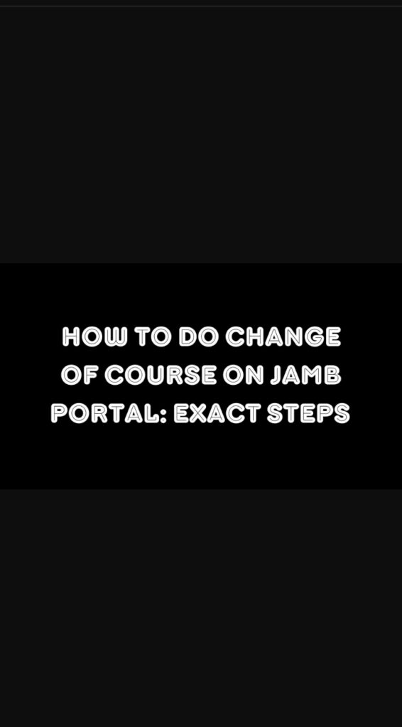 How To Do Change Of Course On JAMB Portal