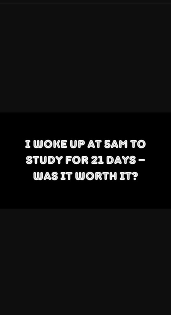 I Woke Up at 5AM to Study for 21 Days – Was It Worth It?