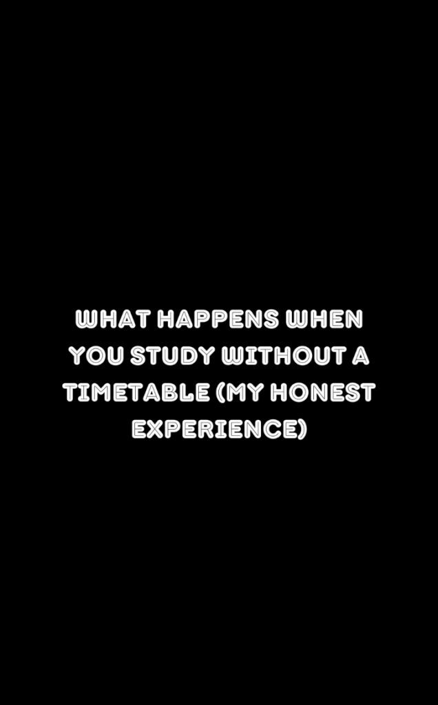 studying without a timetable